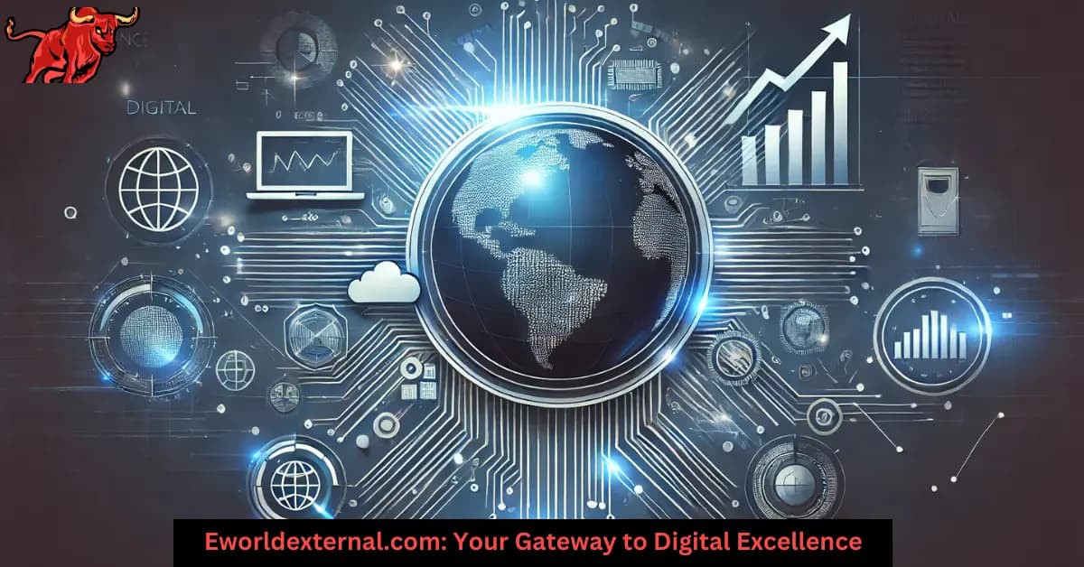 Eworldexternal.com: Your Gateway to Digital Excellence